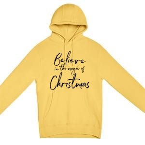 Believe In The Magic Of Christmas Jolly Festive Holiday Meaningful Gift Premium Pullover Hoodie