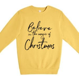 Believe In The Magic Of Christmas Jolly Festive Holiday Meaningful Gift Premium Crewneck Sweatshirt