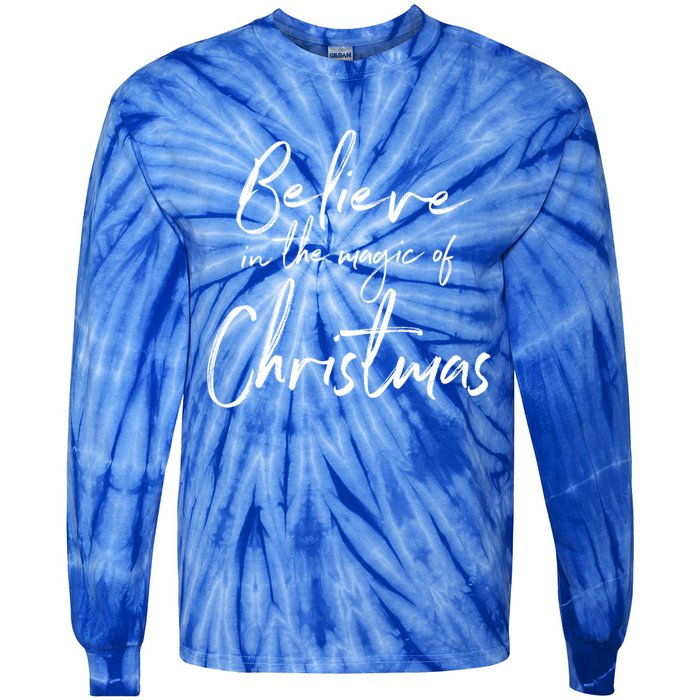 Believe In The Magic Of Christmas Jolly Festive Holiday Meaningful Gift Tie-Dye Long Sleeve Shirt