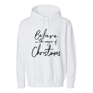 Believe In The Magic Of Christmas Jolly Festive Holiday Meaningful Gift Garment-Dyed Fleece Hoodie