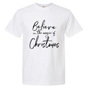 Believe In The Magic Of Christmas Jolly Festive Holiday Meaningful Gift Garment-Dyed Heavyweight T-Shirt