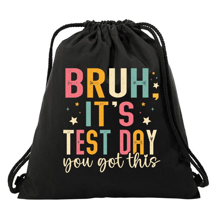 Bruh Its Test Day You Got This Testing Day Teacher Drawstring Bag