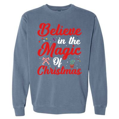 Believe In The Magic Of Christmas Xmas Holiday Gift Ideas Cute Gift Garment-Dyed Sweatshirt