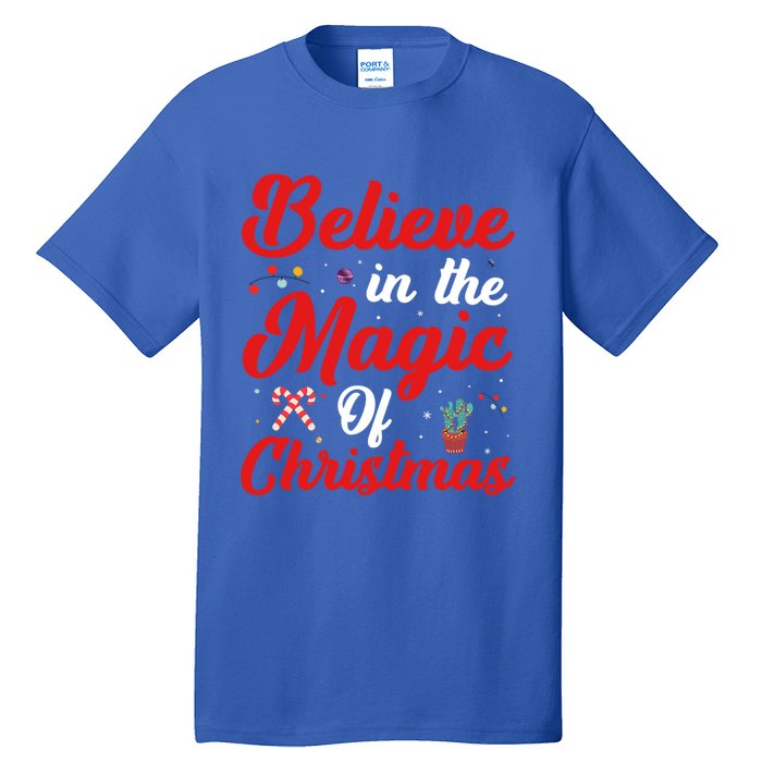 Believe In The Magic Of Christmas Xmas Holiday Gift Ideas Cute Gift Tall T-Shirt