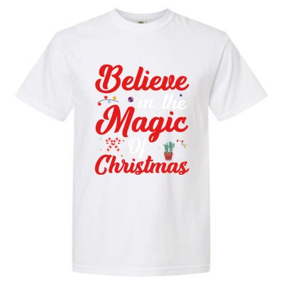 Believe In The Magic Of Christmas Xmas Holiday Gift Ideas Cute Gift Garment-Dyed Heavyweight T-Shirt