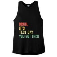 Bruh It’S Test Day You Got This Testing Day Teacher Ladies PosiCharge Tri-Blend Wicking Tank