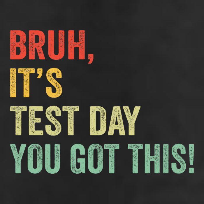 Bruh It’S Test Day You Got This Testing Day Teacher Cool Comfort Performance Bucket Hat