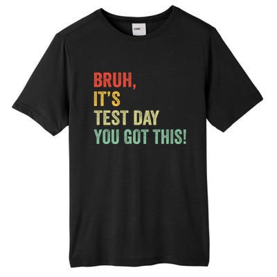 Bruh It’S Test Day You Got This Testing Day Teacher Tall Fusion ChromaSoft Performance T-Shirt