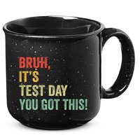 Bruh It’S Test Day You Got This Testing Day Teacher 15oz Campfire Ceramic Mug