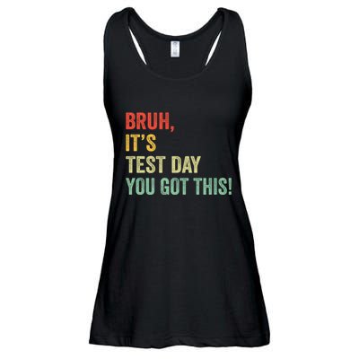 Bruh It’S Test Day You Got This Testing Day Teacher Ladies Essential Flowy Tank