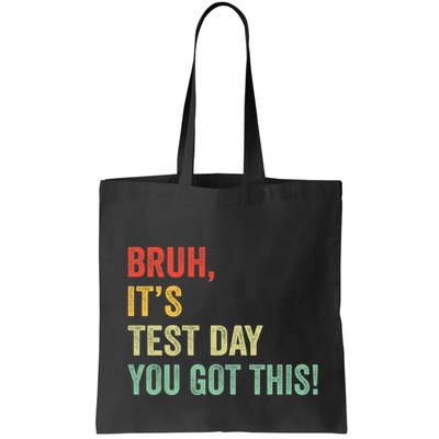 Bruh It’S Test Day You Got This Testing Day Teacher Bag