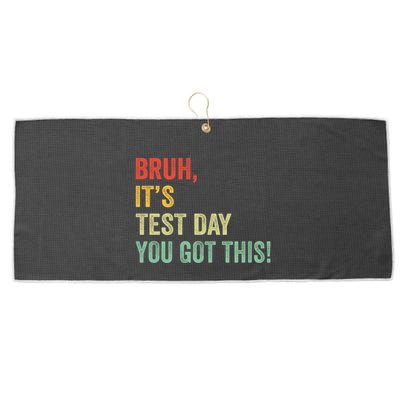 Bruh It’S Test Day You Got This Testing Day Teacher Large Microfiber Waffle Golf Towel