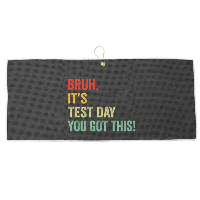 Bruh It’S Test Day You Got This Testing Day Teacher Large Microfiber Waffle Golf Towel