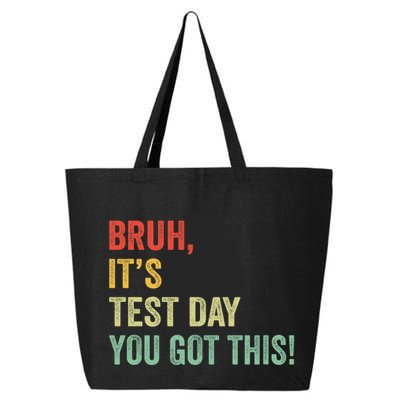 Bruh It’S Test Day You Got This Testing Day Teacher 25L Jumbo Tote
