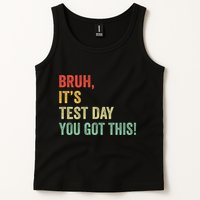 Bruh It’S Test Day You Got This Testing Day Teacher Tank Top