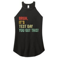 Bruh It’S Test Day You Got This Testing Day Teacher Women's Perfect Tri Rocker Tank