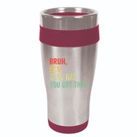 Bruh It’S Test Day You Got This Testing Day Teacher 16oz Travel Tumbler
