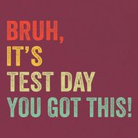 Bruh It’S Test Day You Got This Testing Day Teacher 16oz Travel Tumbler