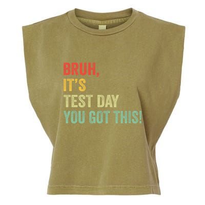 Bruh It’S Test Day You Got This Testing Day Teacher Garment-Dyed Women's Muscle Tee