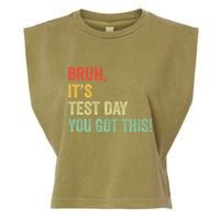 Bruh It’S Test Day You Got This Testing Day Teacher Garment-Dyed Women's Muscle Tee