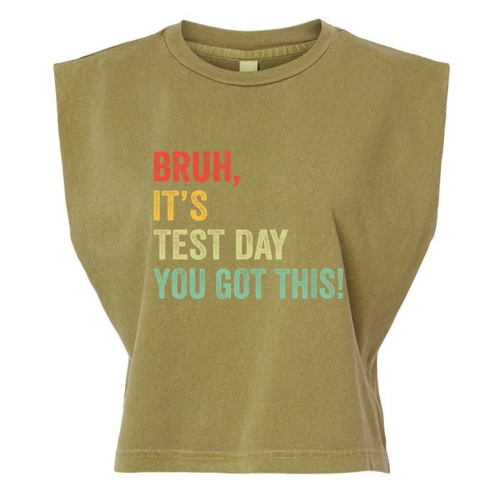 Bruh It’S Test Day You Got This Testing Day Teacher Garment-Dyed Women's Muscle Tee