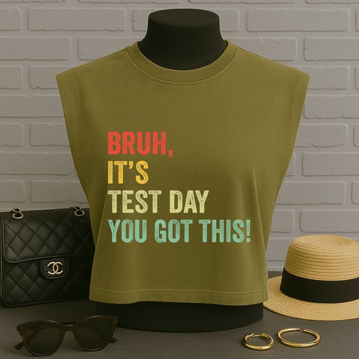 Bruh It’S Test Day You Got This Testing Day Teacher Garment-Dyed Women's Muscle Tee