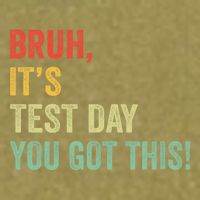 Bruh It’S Test Day You Got This Testing Day Teacher Garment-Dyed Women's Muscle Tee