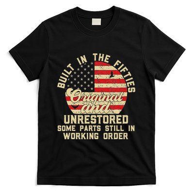 Built In The Fifties Original And Unrestored 50s Birthday T-Shirt