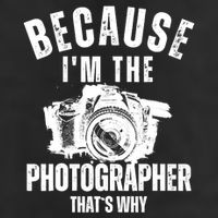 Because IM The Photographer ThatS Why Photography Funny Adult Drive Performance Visor