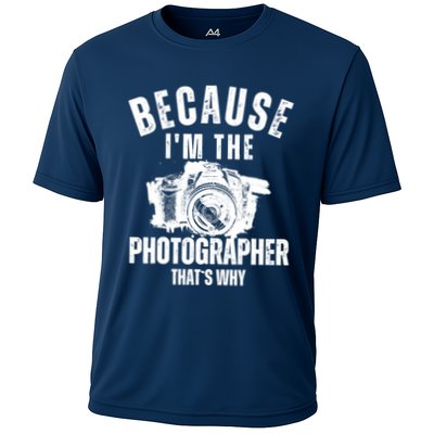 Because IM The Photographer ThatS Why Photography Funny Performance Shirt