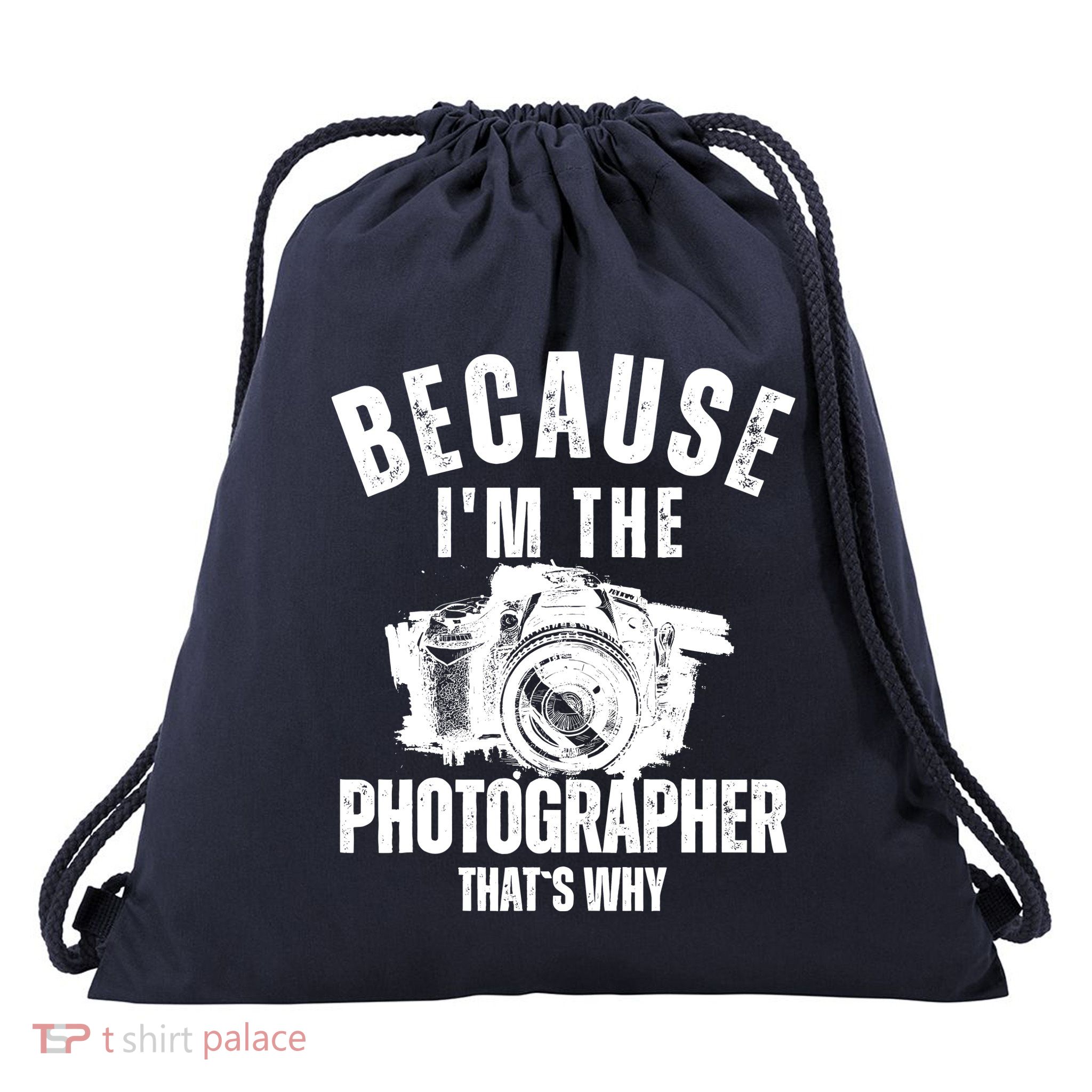 Because IM The Photographer ThatS Why Photography Funny Drawstring Bag