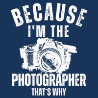 Because IM The Photographer ThatS Why Photography Funny Cooling Performance Long Sleeve Crew