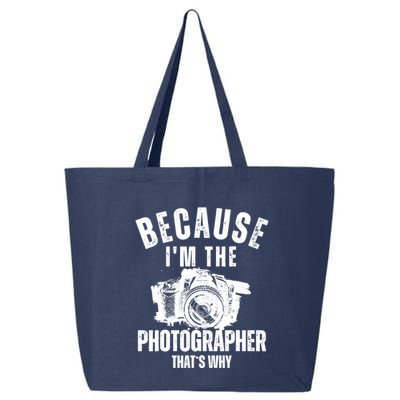 Because IM The Photographer ThatS Why Photography Funny 25L Jumbo Tote