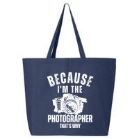 Because IM The Photographer ThatS Why Photography Funny 25L Jumbo Tote