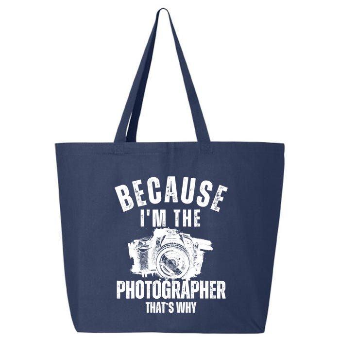 Because IM The Photographer ThatS Why Photography Funny 25L Jumbo Tote