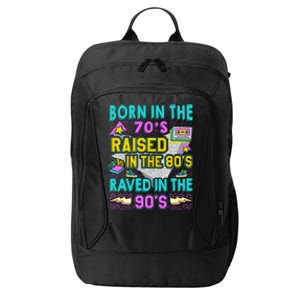 Born In The 70s Raised In The 80s Raved In The 90s City Backpack