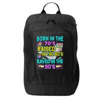 Born In The 70s Raised In The 80s Raved In The 90s City Backpack