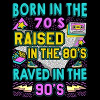 Born In The 70s Raised In The 80s Raved In The 90s Dry Zone Grid Polo