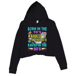 Born In The 70s Raised In The 80s Raved In The 90s Crop Fleece Hoodie