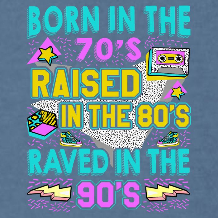 Born In The 70s Raised In The 80s Raved In The 90s Garment-Dyed Sweatshirt
