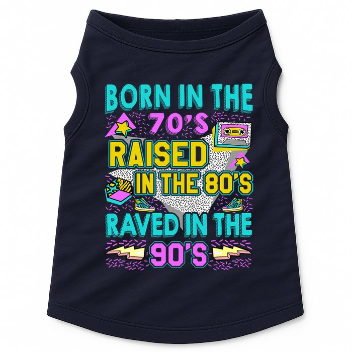 Born In The 70s Raised In The 80s Raved In The 90s Doggie Tank