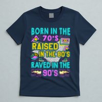 Born In The 70s Raised In The 80s Raved In The 90s T-Shirt