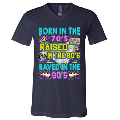 Born In The 70s Raised In The 80s Raved In The 90s V-Neck T-Shirt
