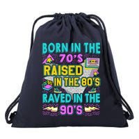 Born In The 70s Raised In The 80s Raved In The 90s Drawstring Bag