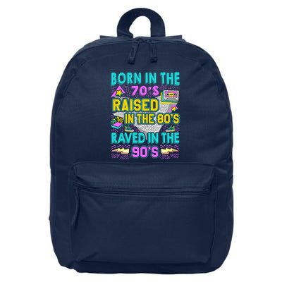 Born In The 70s Raised In The 80s Raved In The 90s 16 in Basic Backpack