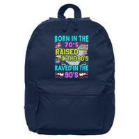 Born In The 70s Raised In The 80s Raved In The 90s 16 in Basic Backpack