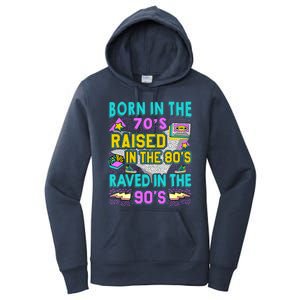 Born In The 70s Raised In The 80s Raved In The 90s Women's Pullover Hoodie