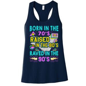 Born In The 70s Raised In The 80s Raved In The 90s Women's Racerback Tank