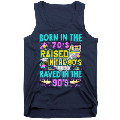 Born In The 70s Raised In The 80s Raved In The 90s Tank Top