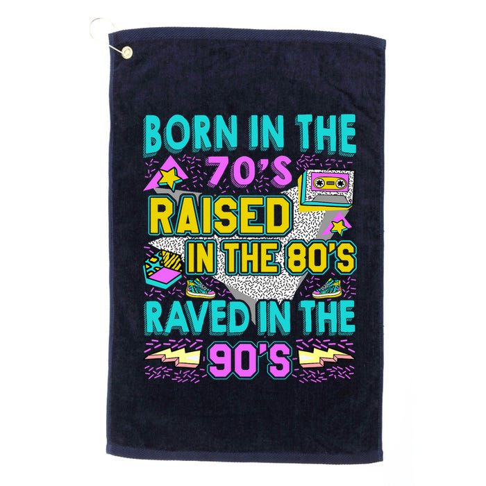 Born In The 70s Raised In The 80s Raved In The 90s Golf Towel